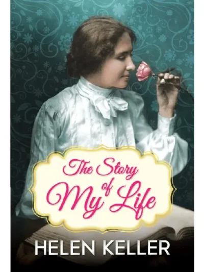 The Story of My Life by Helen Keller