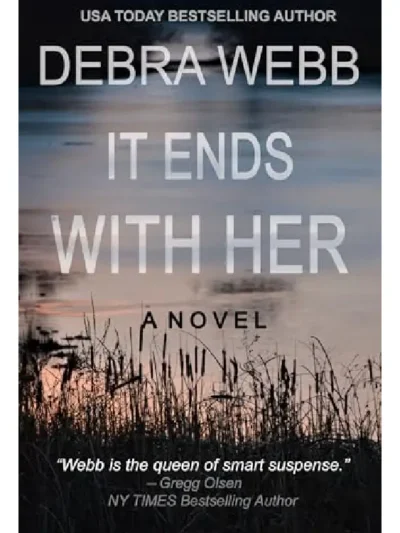 IT ENDS WITH HER by Debra Webb