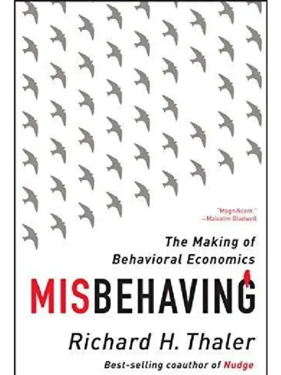 Misbehaving_ The Making of Behavioral Economics by Richard H. Thaler