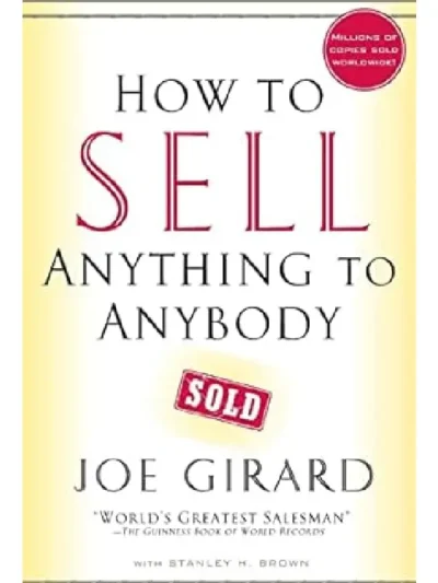 How To Sell Anything To Anybody By Joe Girard