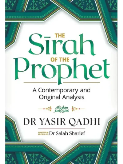 The Sirah of the Prophet (Pbuh) by Yasir Qadhi