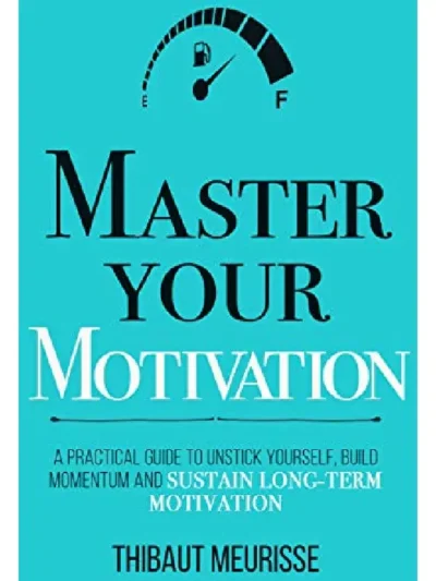 Control  Your Motivation by Thibaut Meurisse