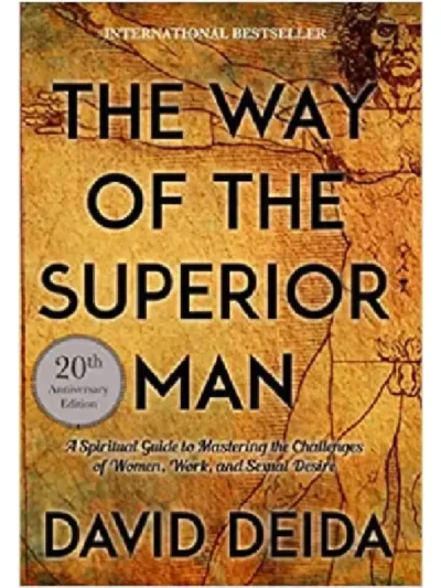 The Way of the Superior Man by David Deida