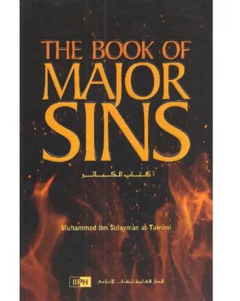 The Book Of Major Sins by Muhammad ibn Sulaymân at-Tamimi