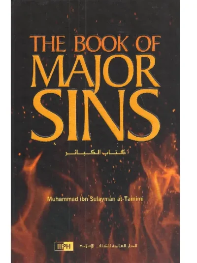 The Book Of Major Sins by Muhammad ibn Sulaymân at-Tamimi