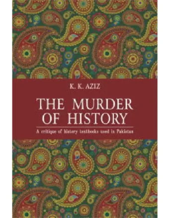 The Murder of History by K. K. Aziz