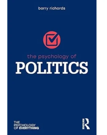 The Psychology Of Politics by Barry Richards