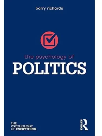 The Psychology Of Politics by Barry Richards