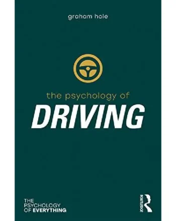 The Psychology of Driving by Graham J. Hole