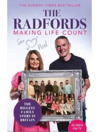 The Radfords_ Making Life Count by Noel Radford And Sue Radford