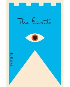 The Castle By Franz KafkaThe Castle By Franz Kafka