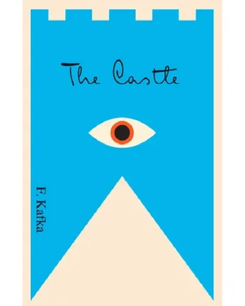 The Castle By Franz KafkaThe Castle By Franz Kafka