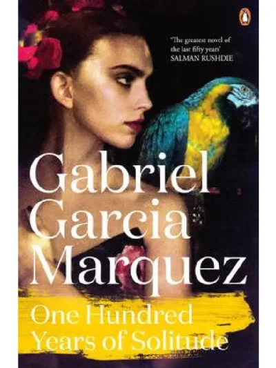 One Hundred Years of Solitude By Gabriel García Márquez