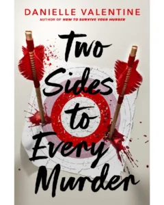 Two Sides to Every Murder By Danielle Valentine