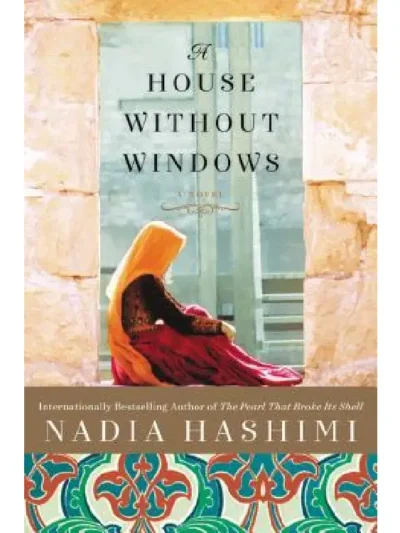 A House Without Windows Original Books By Nadia Hashimi