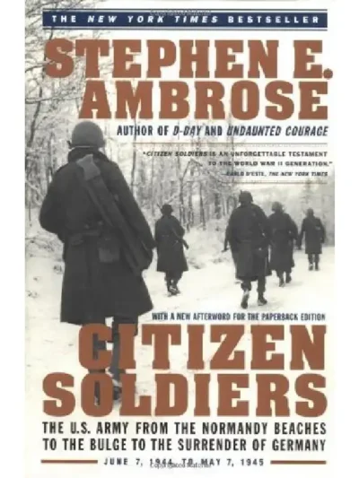 Citizen Soldiers Original Book By Stephen E. Ambrose