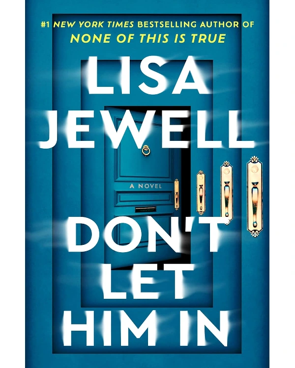 Don't Let Him In By Lisa Jewell Don't Let Him In By Lisa Jewell