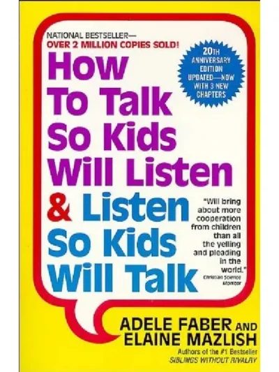 How to Talk So Kids Will Listen & Listen So Kids Will Talk By Adele Faber