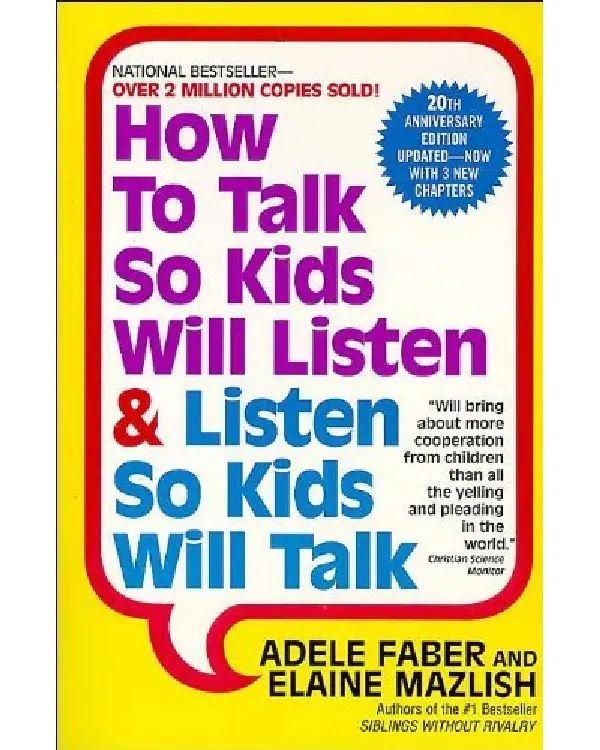 How to Talk So Kids Will Listen & Listen So Kids Will Talk By Adele Faber How to Talk So Kids Will Listen & Listen So Kids Will Talk By Adele Faber