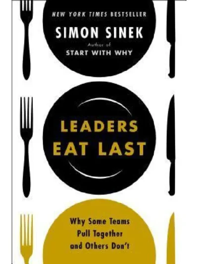 Leaders Eat Last By Simon Sinek