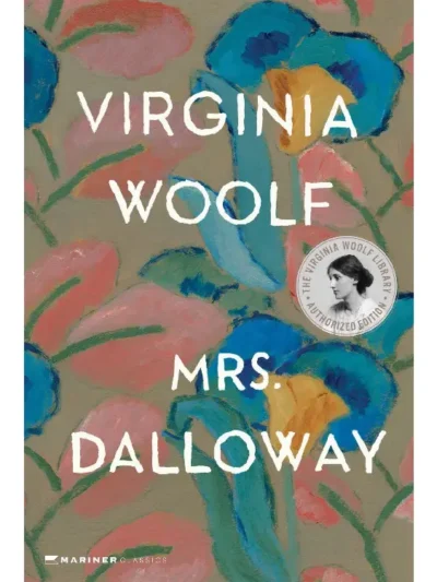 Mrs. Dalloway: The Virginia Woolf Library Authorized Edition By Virginia Woolf