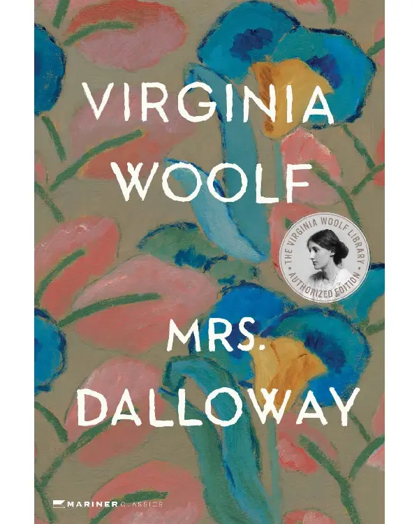 Mrs. Dalloway_ The Virginia Woolf Library Authorized Edition By Virginia Woolf Mrs. Dalloway: The Virginia Woolf Library Authorized Edition By Virginia Woolf