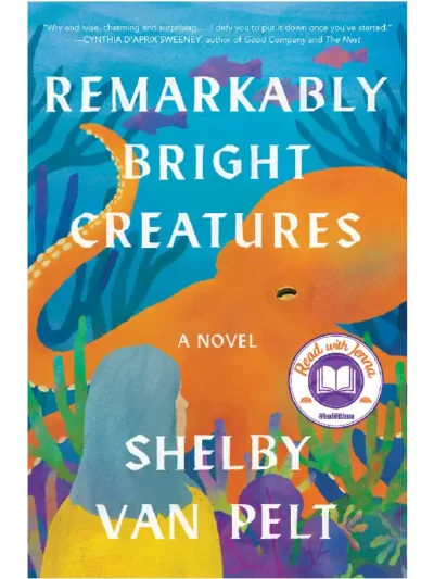 Remarkably Bright Creatures By Shelby Van Pelt