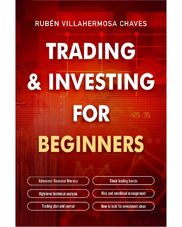 Trading and Investing for Beginners By Rubén Villahermosa Trading and Investing for Beginners By Rubén Villahermosa